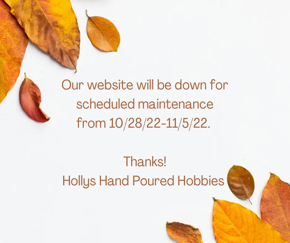Shop-Closing-For-Scheduled-Maintenance Holly's Hand Poured Hobbies LLC